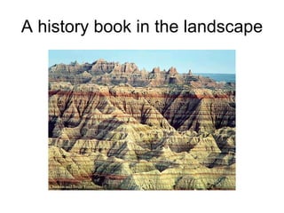 A history book in the landscape 