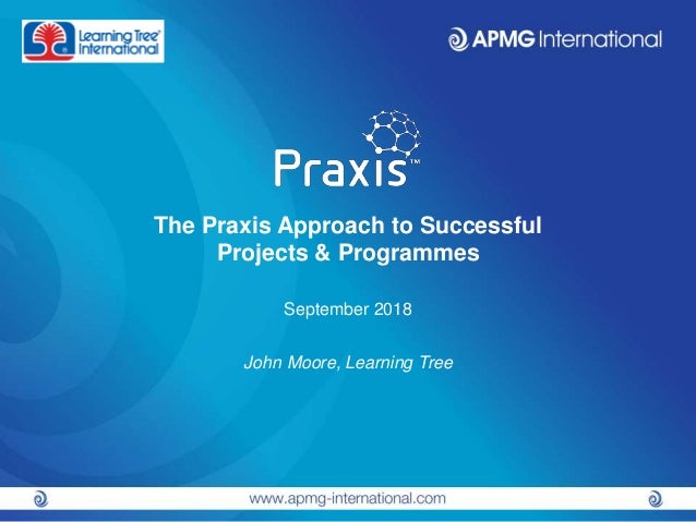 The Praxis Approach to Successful Project and Programmes