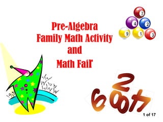 Pre-Algebra Family Math Activity and Math Fai r 1 of 17 