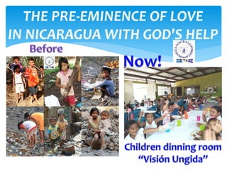 THE PRE-EMINENCE OF LOVE
IN NICARAGUA WITH GOD'S HELP
 