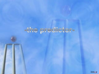-the predictor- 