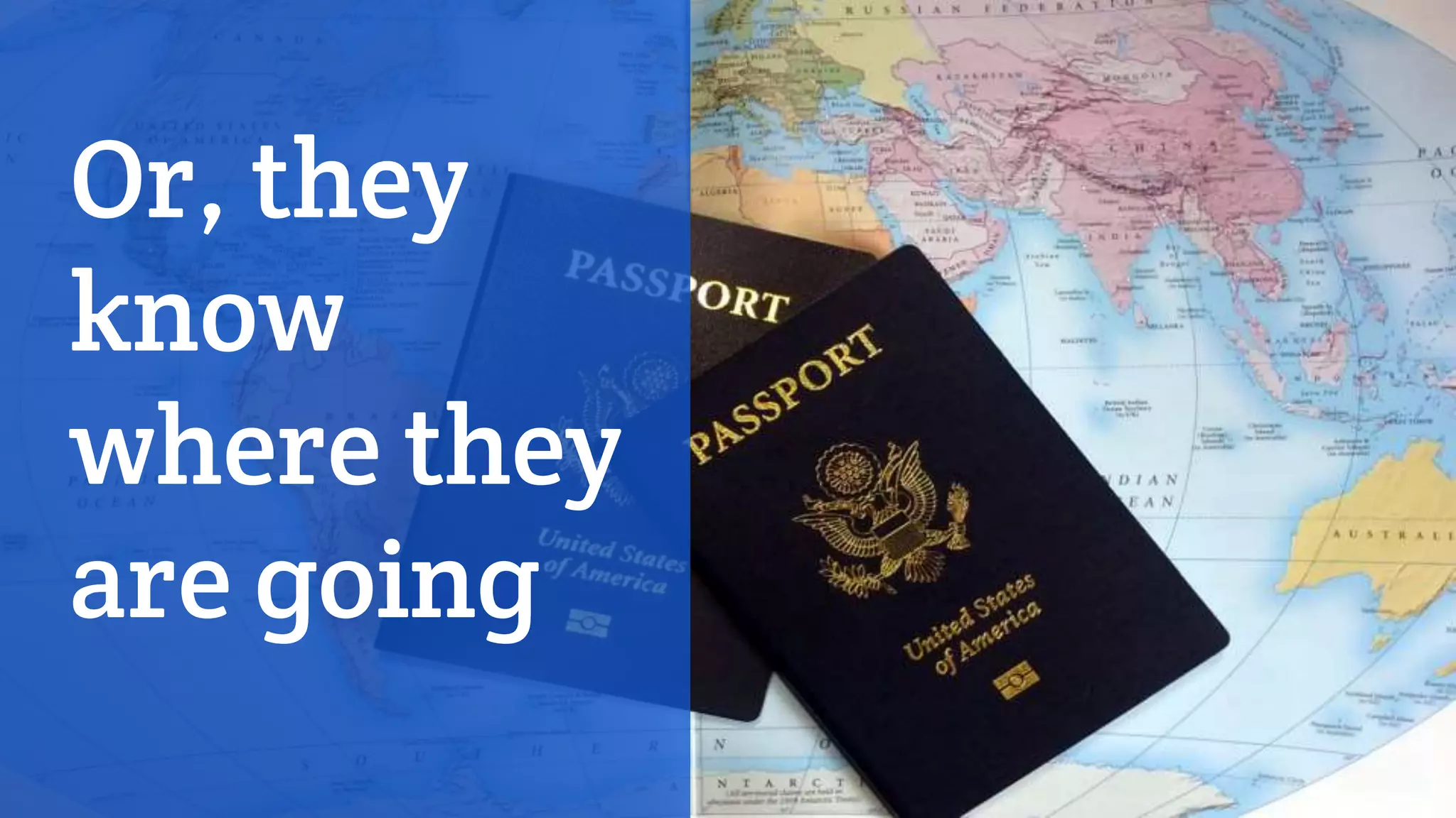 Or, they
know
where they
are going
 