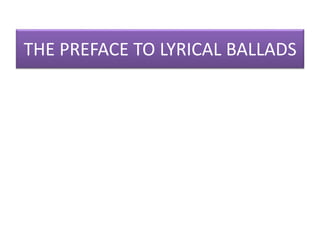 THE PREFACE TO LYRICAL BALLADS
 