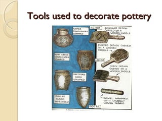 Tools used to decorate pottery
 