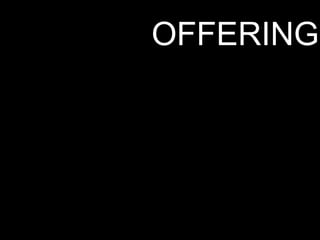 OFFERING

 