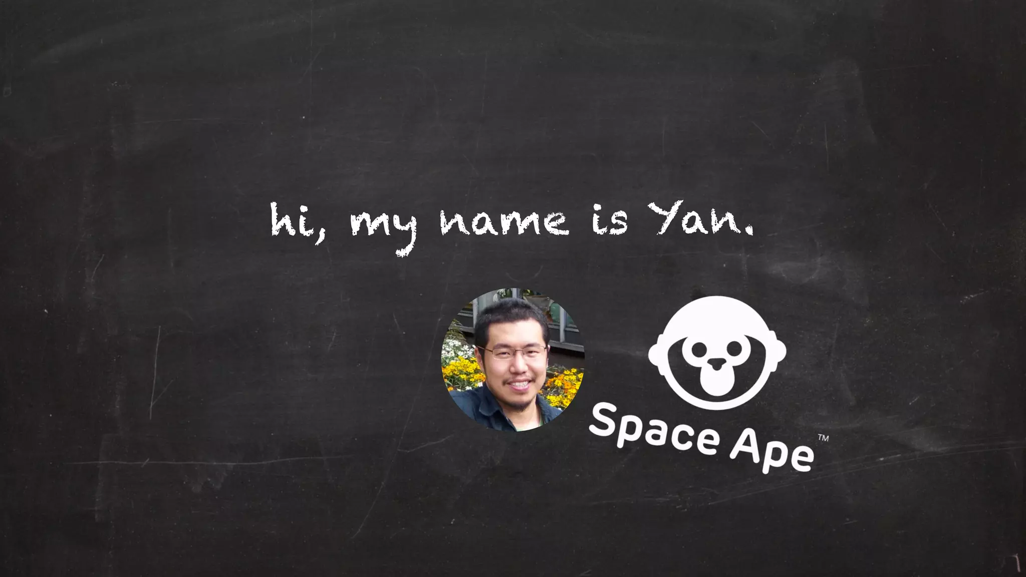 hi, my name is Yan.
 