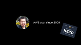 AWS user since 2009
 