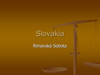 Slovakia
Rimavská Sobota
 