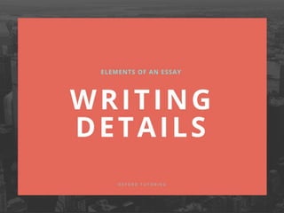 Elements of an Essay: Writing Details