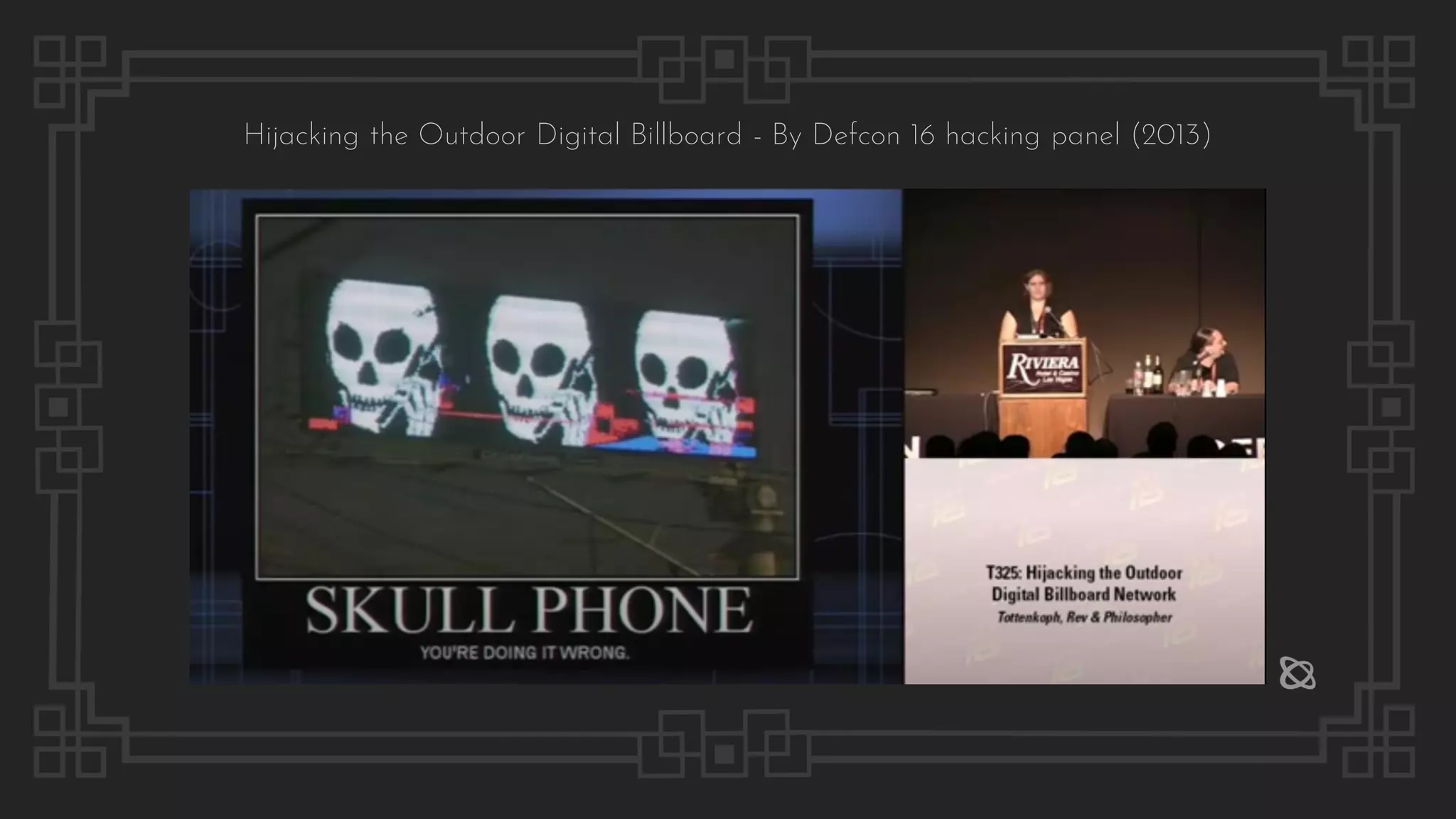 Hijacking the Outdoor Digital Billboard - By Defcon 16 hacking panel (2013)
 