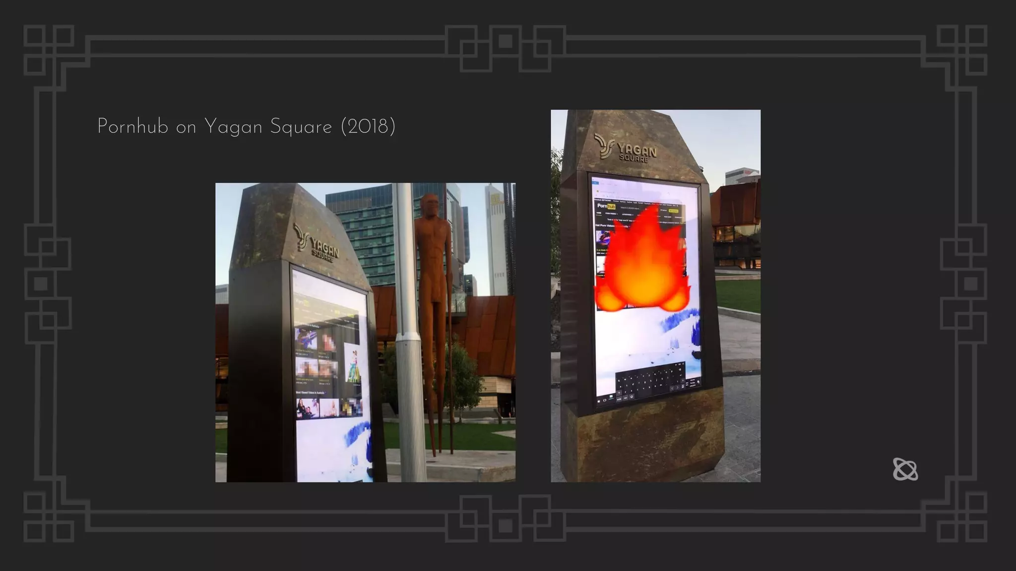 Pornhub on Yagan Square (2018)
 