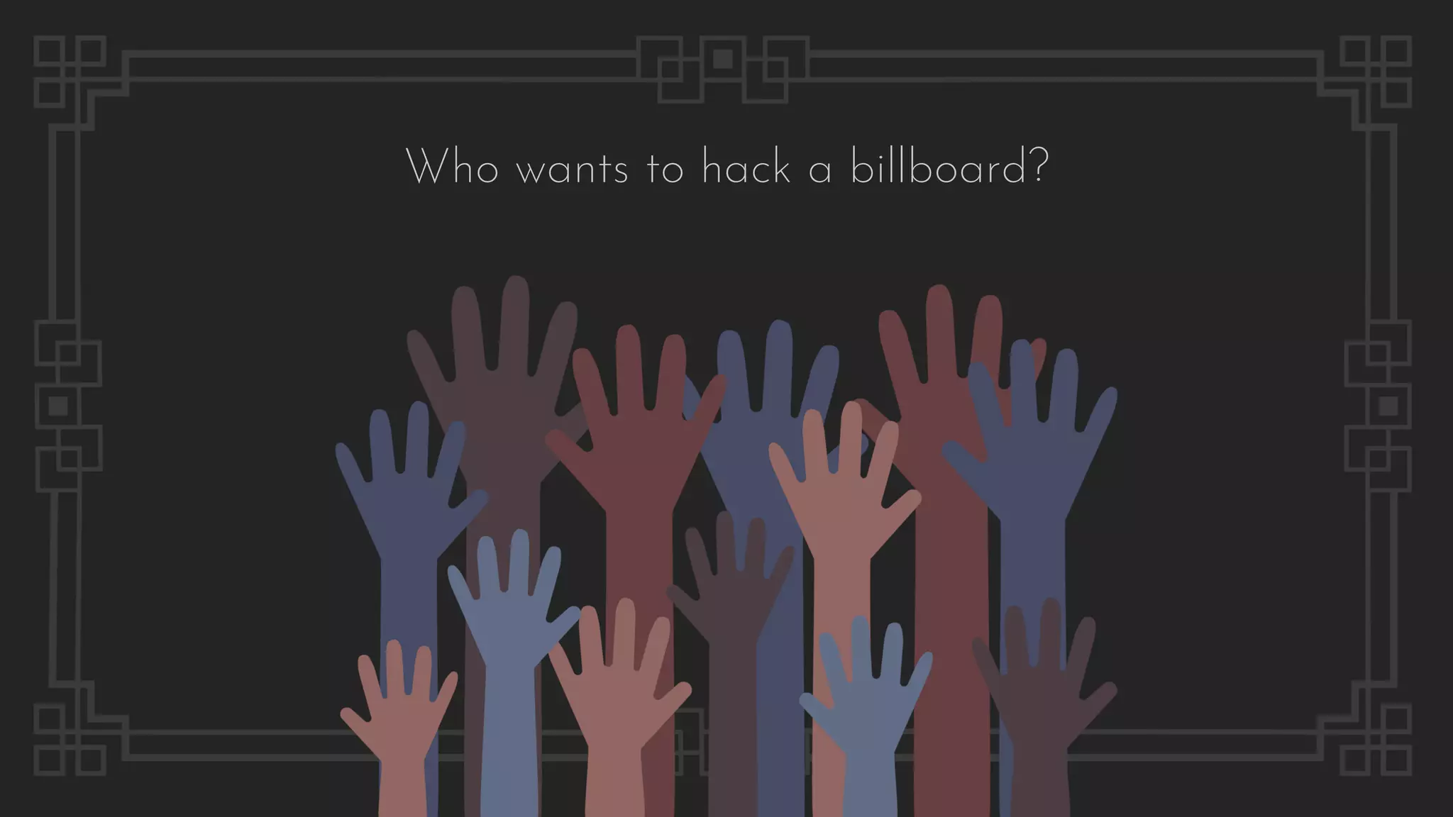 Who wants to hack a billboard?
 