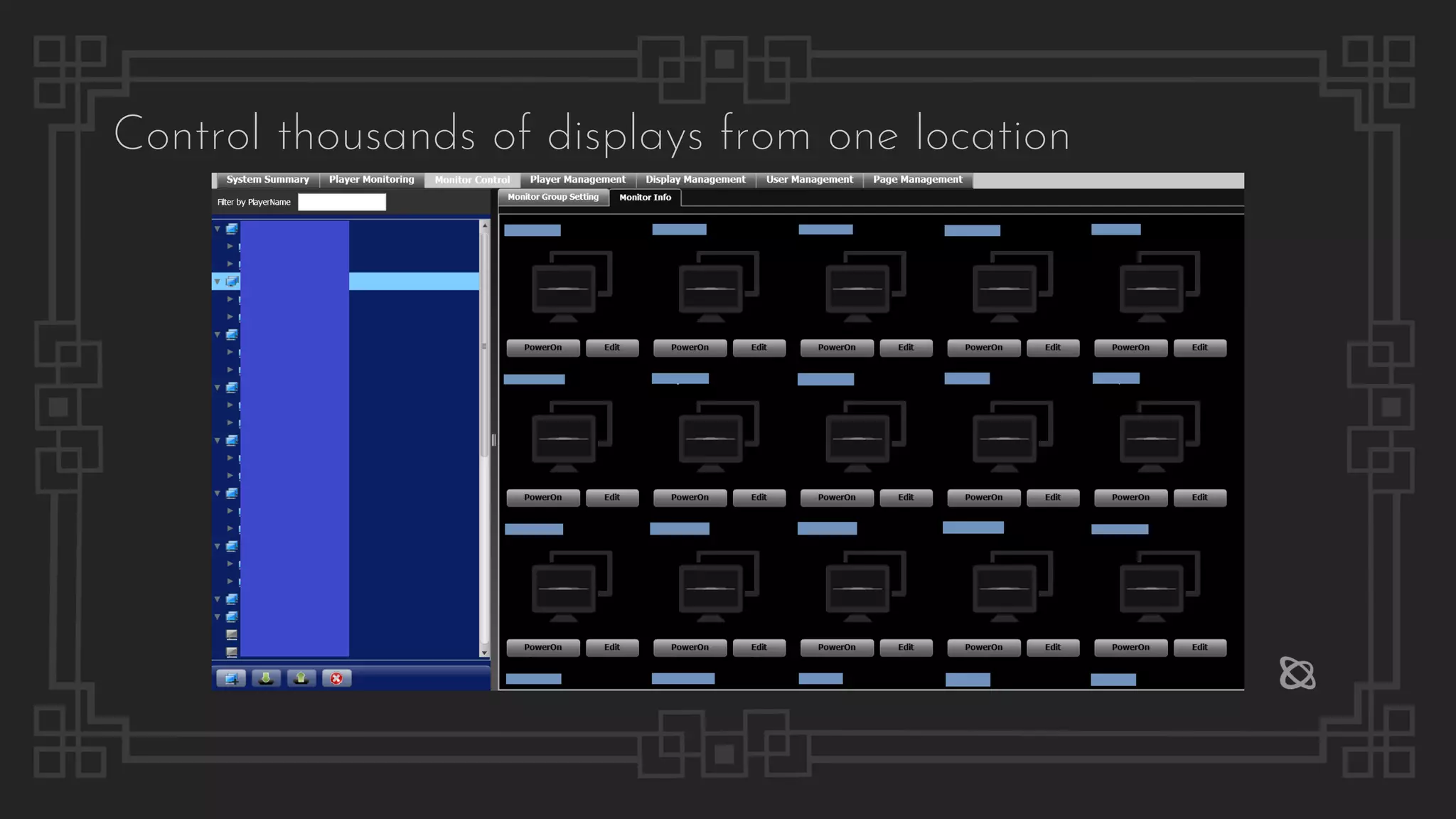 Control thousands of displays from one location
 
