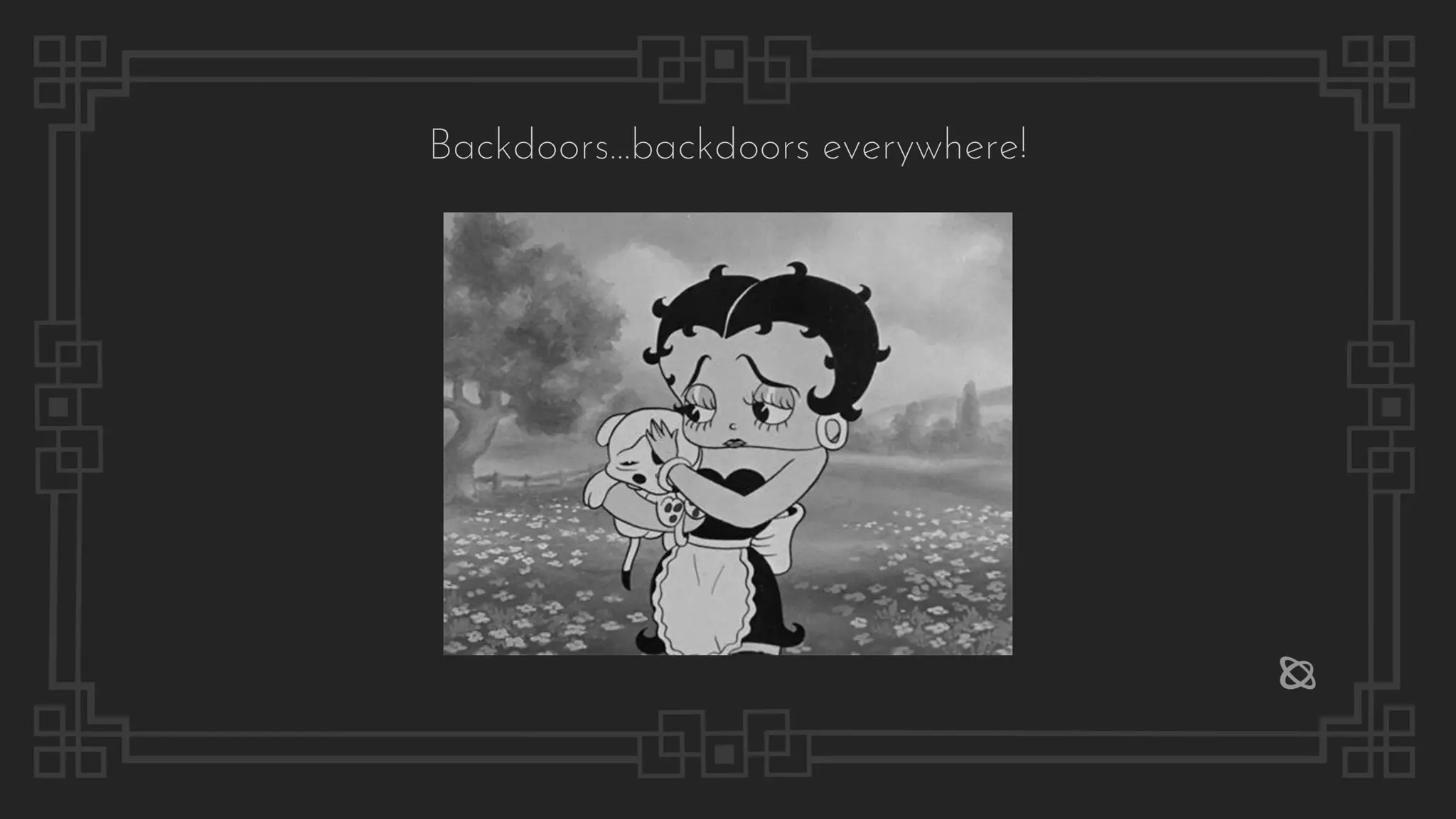 Backdoors…backdoors everywhere!
 