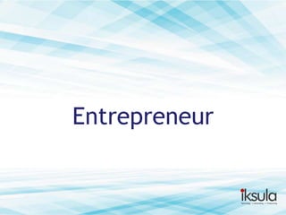 Entrepreneur

 