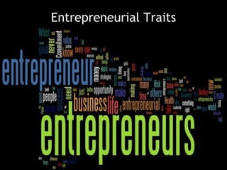 Entrepreneurial Traits

 