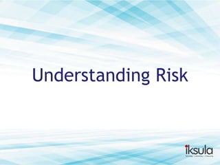 Understanding Risk

 
