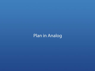 Plan in Analog<br />