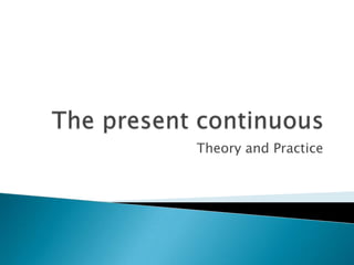 Theory and Practice
 