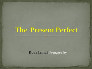 Doaa Jamal :  Prepared by 