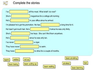 THE PRESENT PERFECT AND THE PRESENT PERFECT CONTINUOUS - Senac Upper Intermediate