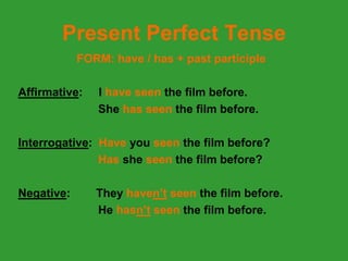 The present perfect tense