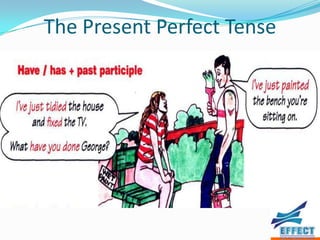 The Present Perfect Tense
 