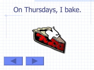 On Thursdays, I bake.