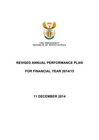  
	
  
	
  
	
  
	
  
	
  
	
  
	
  
REVISED ANNUAL PERFORMANCE PLAN
FOR FINANCIAL YEAR 2014/15
11 DECEMBER 2014
 
