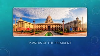 POWERS OF THE PRESIDENT
 