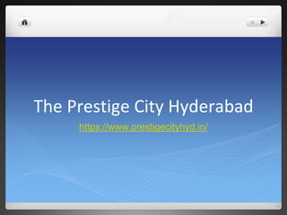 The Prestige City Hyderabad
https://www.prestigecityhyd.in/
 