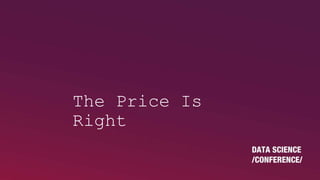 The Price Is
Right
 