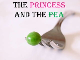 The Princess and the Pea 