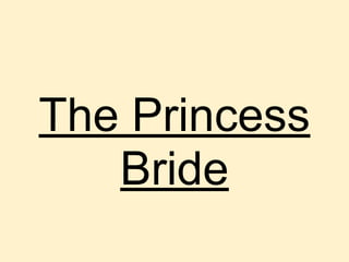 The Princess
Bride
 