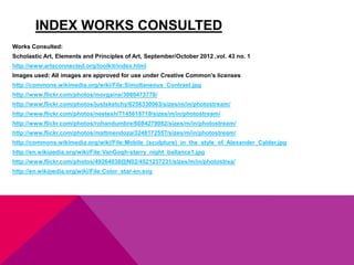 INDEX CONTINUED
Images used
http://www.flickr.com/photos/slark/405463463/sizes/m/in/photostream/
http://cuddlesaur.deviant...