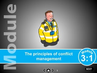 1
The principles of conflict
management 3:1
NEXT
 