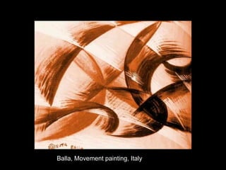 Balla, Movement painting, Italy
 