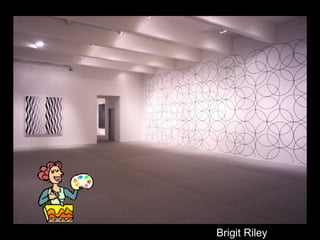 Brigit Riley
 