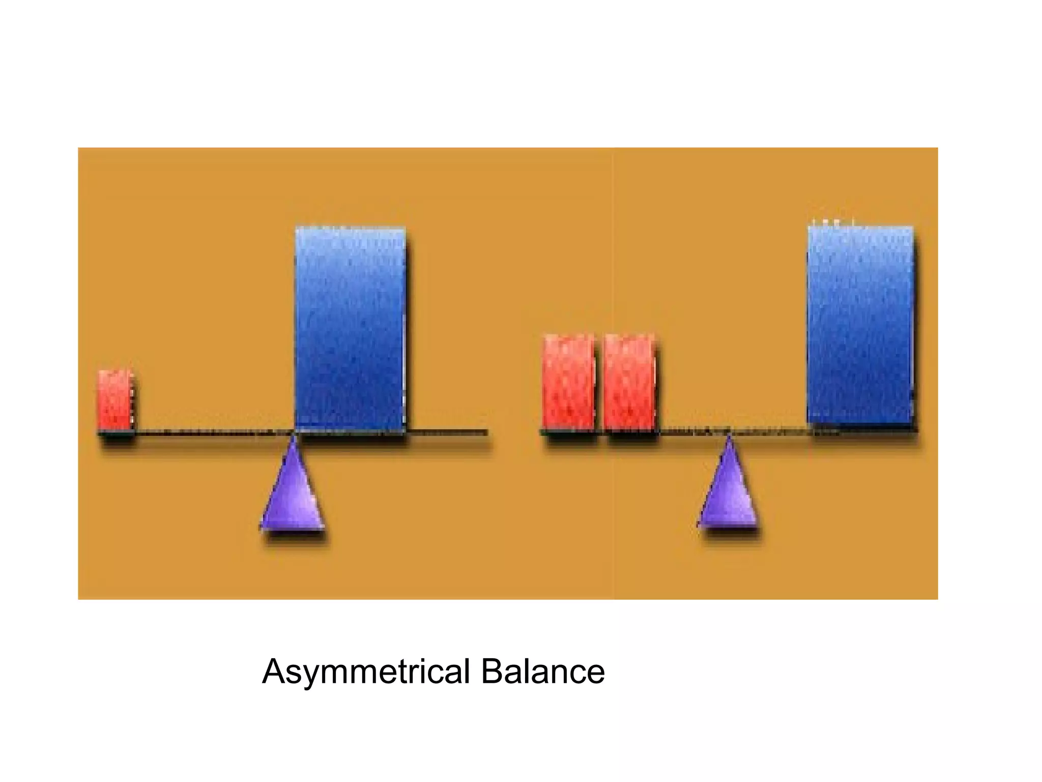 Asymmetrical Balance
 