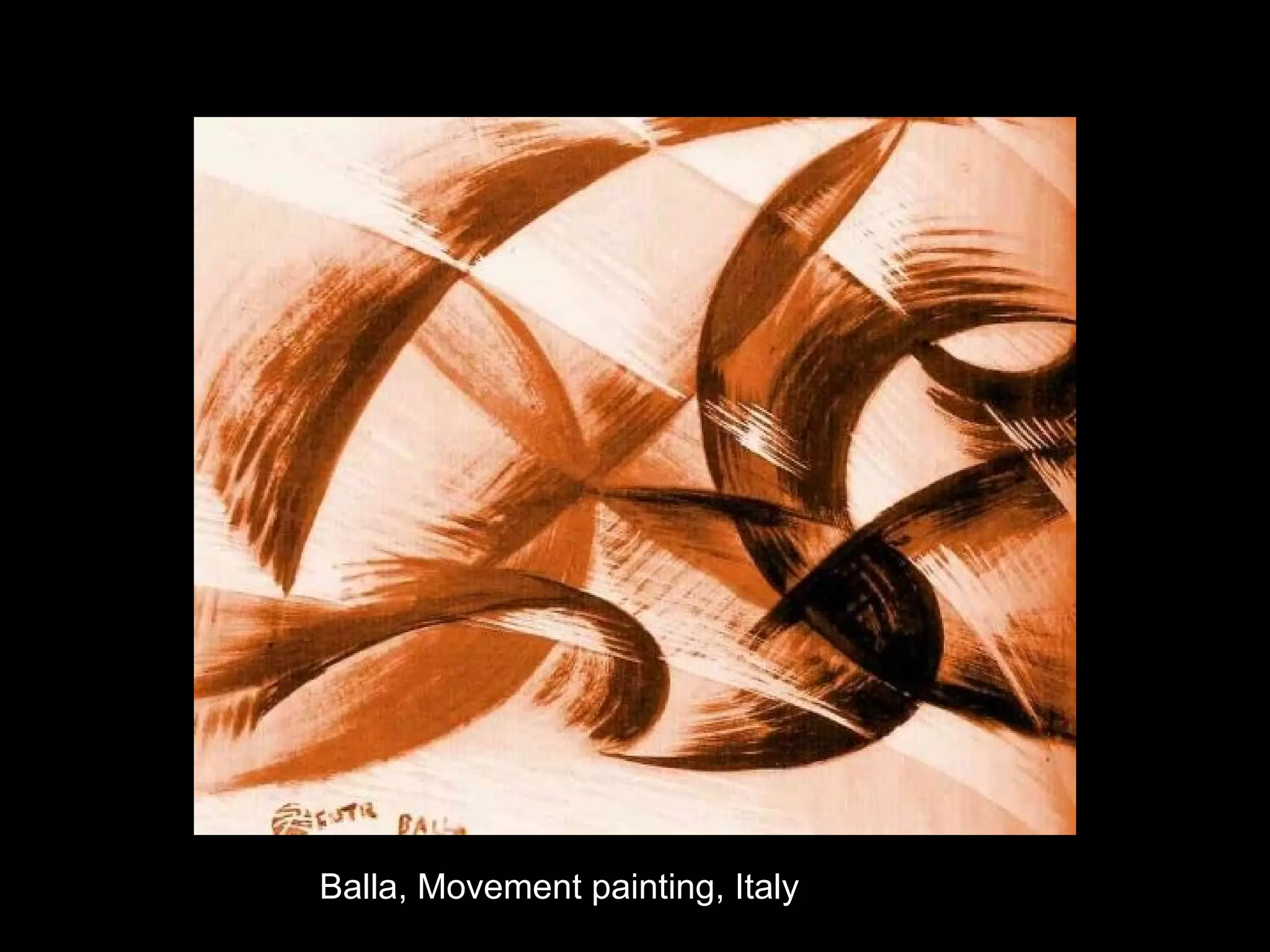 Balla, Movement painting, Italy
 