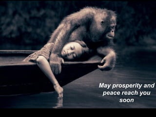May prosperity and peace reach you soon 