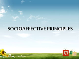 SOCIOAFFECTIVE PRINCIPLES
 