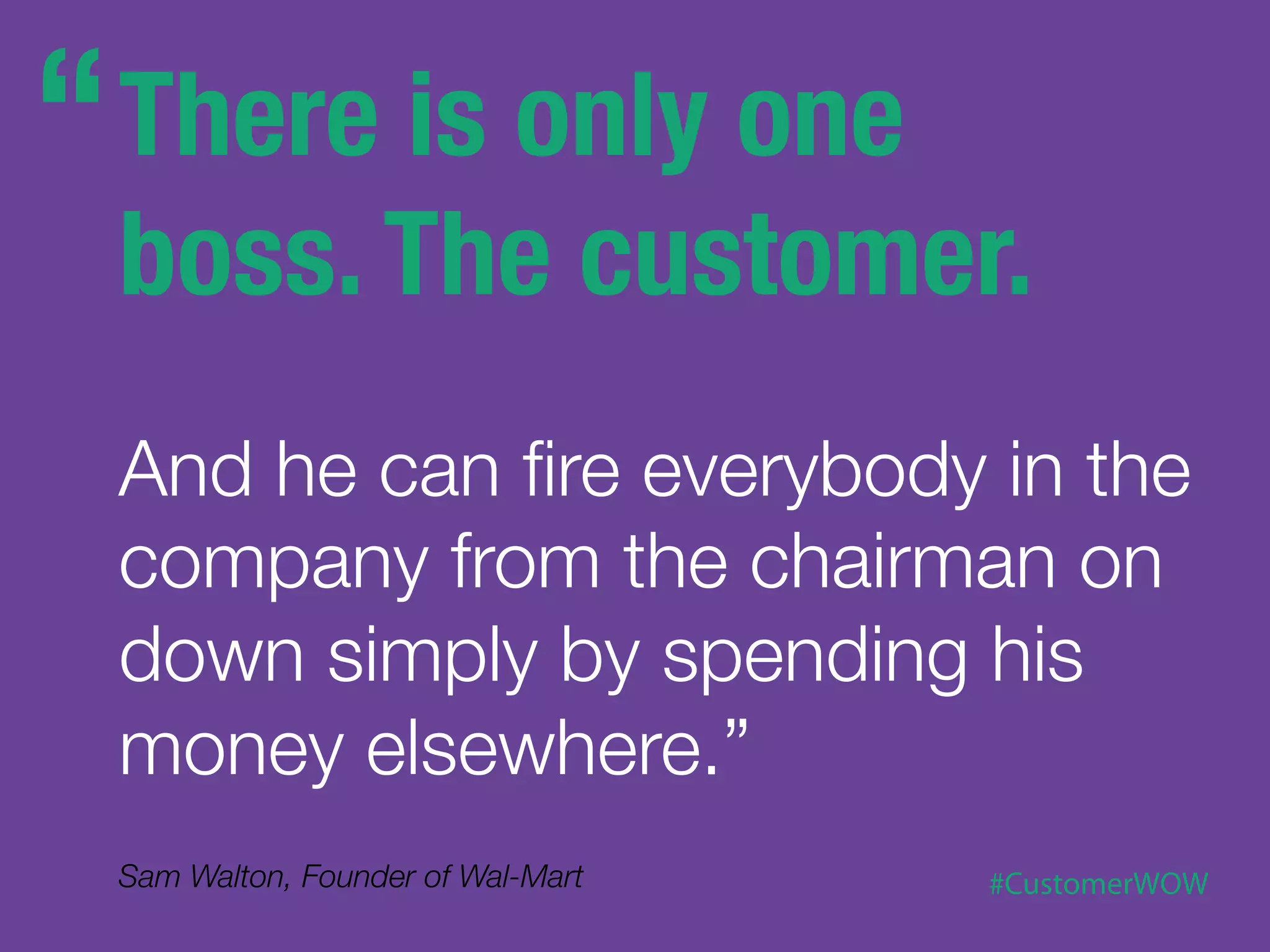It’s unreasonable to expect
   any individual to have a
perfect grasp of what’s going
 on for all of our customers. 




   Maintaining open lines of communication with your
 teammates allows everyone on the team to have a more
        representative view of what’s going on.
                                           #CustomerWOW
 