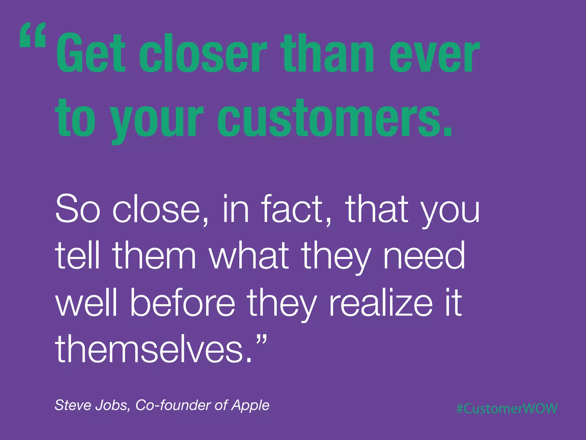 The more you know about
 your customers and their
         needs…




                 the more of an asset
                  you are to both the
                  company, and your
                      customers.
 
