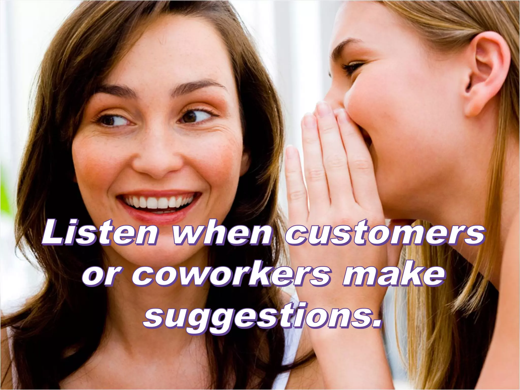 It costs 6-7 times
more to acquire
a new customer than retain
an existing one.


Bain & Company
         #CustomerWOW
 