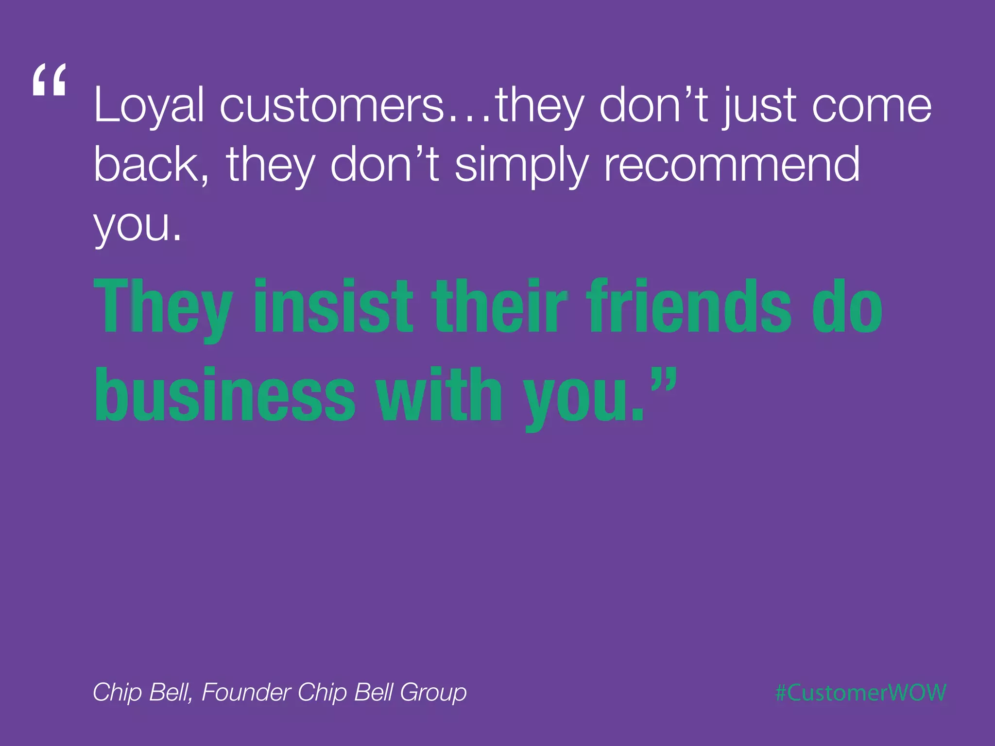 The more you
know, the       …take every
more of an
                moment you
asset you are
to our          can to expand
customers…
     your knowledge
                   base when it
                  comes to the
                       product.
 