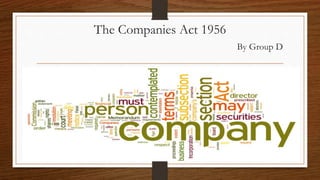 The Companies Act 1956
By Group D
 