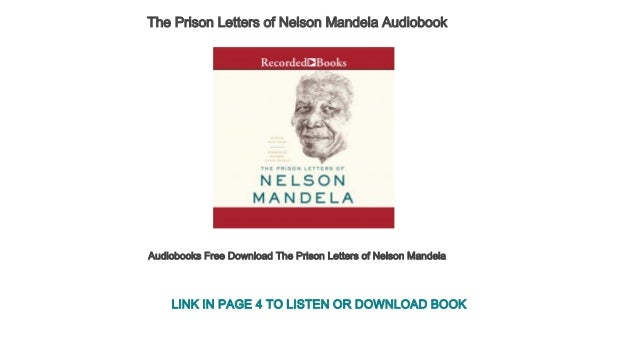 Audiobooks Free Download The Prison Letters Of Nelson Mandela Audiobooks Free Download The Prison Letters Of Nelson Mandela