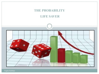 Probability Life Example The probability life saver... | PPTX