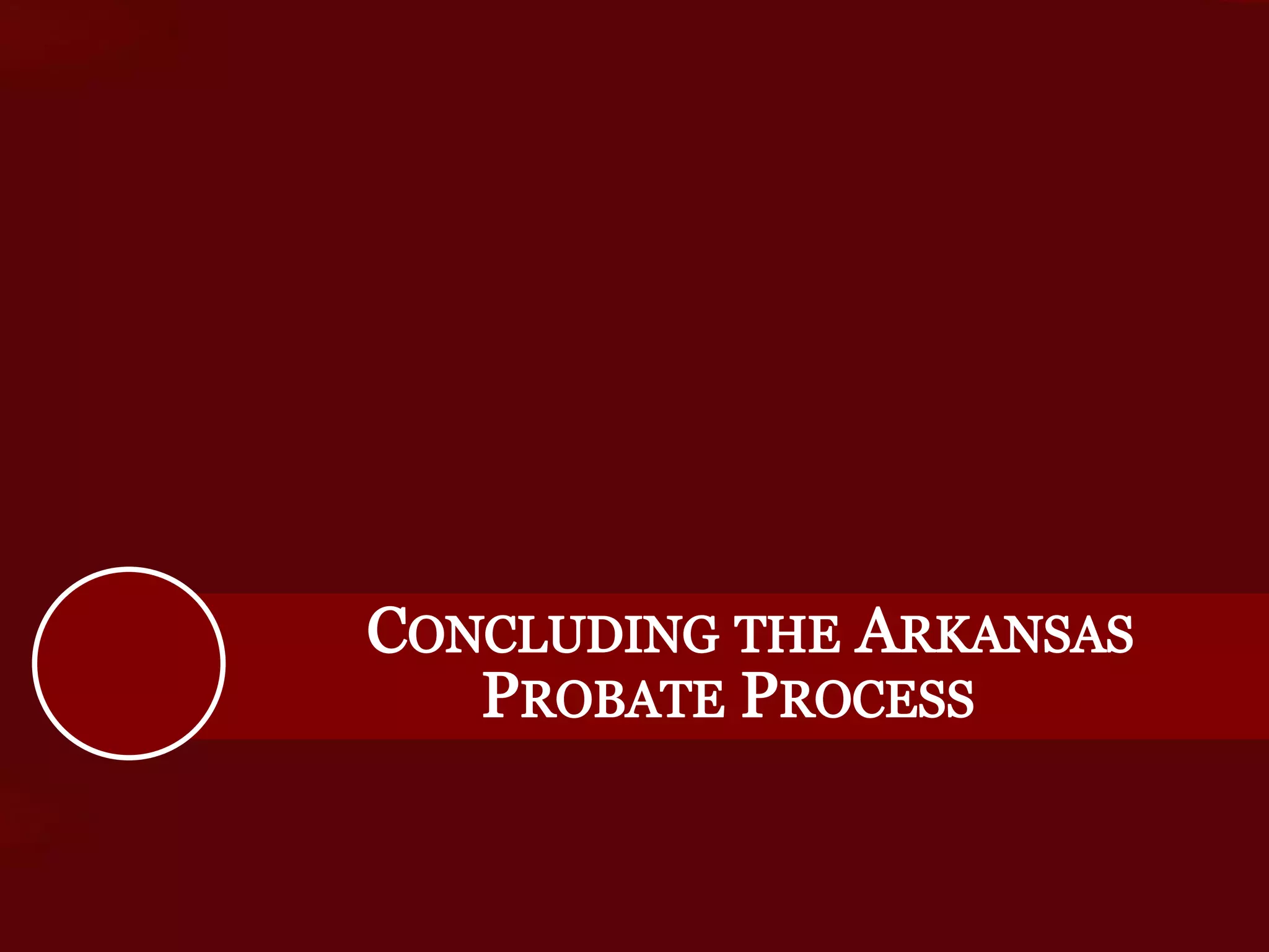 The Probate Process in Arkansas